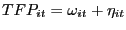 TFP_{it} =\omega _{it} +\eta _{it} 