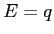  E=q