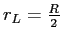  r_{L}=\frac{R}{2}