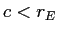  c<r_{E}