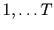  1,\hdots T