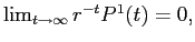  \lim_{t \rightarrow \infty} r^{-t} P^{1}(t) = 0, 