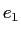 $ e_{1}$