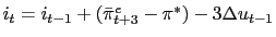 i_t = i_{t-1} + (\bar\pi^e_{t+3} - \pi^*) - 3 \Delta u_{t-1}