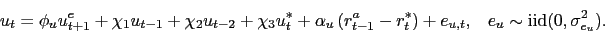 \begin{displaymath} u_t = \phi_u u_{t+1}^e + \chi_1 u_{t-1} + \chi_2 u_{t-2} + \chi_3 u^*_t + \alpha_u \, ( r^a_{t-1} - r^*_t) + e_{u,t}, \; \; \; e_{u} \sim {\rm iid} (0,\sigma^2_{e_u}). \end{displaymath}