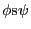 \phi {\rm s}\psi 