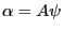 \alpha =A\psi 