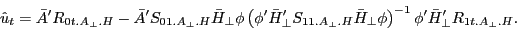 \begin{displaymath} \hat {u}_t ={\bar {A}}'R_{0t.A_\bot .H} -{\bar {A}}'S_{01.A_\bot .H} \bar {H}_\bot \phi \left( {{\phi }'{\bar {H}}'_\bot S_{11.A_\bot .H} \bar {H}_\bot \phi } \right)^{-1}{\phi }'{\bar {H}}'_\bot R_{1t.A_\bot .H} . \end{displaymath}