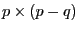 p\times (p-q)