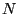 N