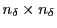  n_\delta \times n_\delta
