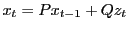 LaTex Encoded Math: \displaystyle x_t= P x_{t-1} + Q z_t