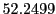  52.2499