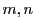  m, n