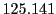  125.141