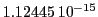 1.12445\,{10}^{-15}