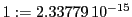  1:=2.33779\,{10}^{-15}