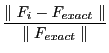 LaTex Encoded Math: \displaystyle \frac{ \parallel F_i- F_{exact} \parallel}{\parallel F_{exact} \parallel}