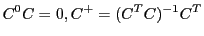 LaTex Encoded Math: \displaystyle C^0 C = 0,C^+=(C^TC)^{-1}C^T