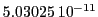  5.03025\,{10}^{-11}