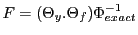 LaTex Encoded Math: \displaystyle F = ( \Theta_y . \Theta_f) \Phi^{-1}_{exact}