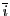 \overline{i}