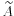  \widetilde{A}