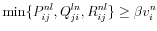 \displaystyle \min \{P_{ij}^{nl},Q_{ji}^{ln},R_{ij}^{nl}\}\geq \beta v_{i}^{n}