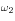 \omega _2 