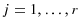  j=1,\dotsc,r
