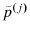  \tilde{p}^{\left( j\right) }