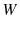 W
