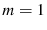  m=1