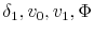  \delta_{1},v_{0},v_{1},\Phi