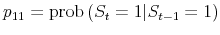 p_{11} = \operatorname{prob}{\left( S_{t} = 1 \vert S_{t-1} = 1\right) }