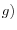 g)