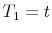  T_1=t