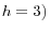 h=3)