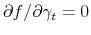  \partial f/\partial\gamma_{t}=0