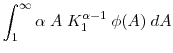\displaystyle \int_1^\infty \alpha \;A\;K_1^{\alpha-1} \;\phi (A) \; dA