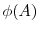  \phi(A)