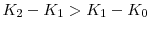 K_2 - K_1 > K_1 -K_0