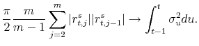 \displaystyle \frac{\pi}{2}\frac{m}{m-1} \sum_{j=2}^{m} \vert r^s_{t,j}\vert \vert r^s_{t,j-1}\vert \rightarrow \int_{t-1}^{t} \sigma^2_udu.