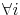  {{\forall i}}