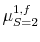  {{{\mu^{1,f}_{S=2}}}}