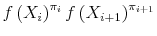 \displaystyle f\left(X_i\right)^{\pi_i}f\left(X_{i+1}\right)^{\pi_{i+1}}