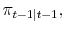 \displaystyle \pi_{t-1\vert t-1},