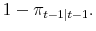 \displaystyle 1 - \pi_{t-1\vert t-1} .