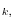 _{k, }
