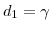  d_{1}=\gamma